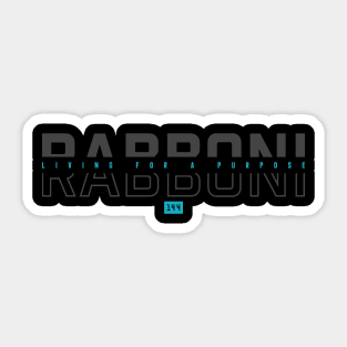 LIVING FOR A PURPOSE RABBONI 144 Sticker